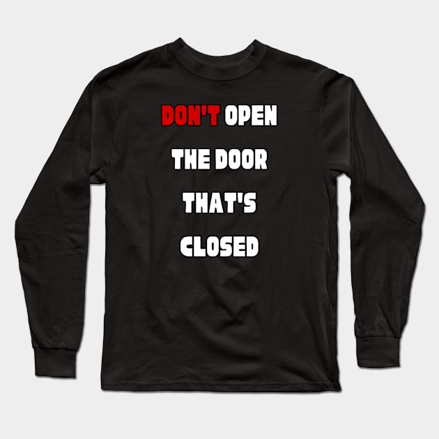 Don't open the door that's closed Long Sleeve T-Shirt by Curou Prints